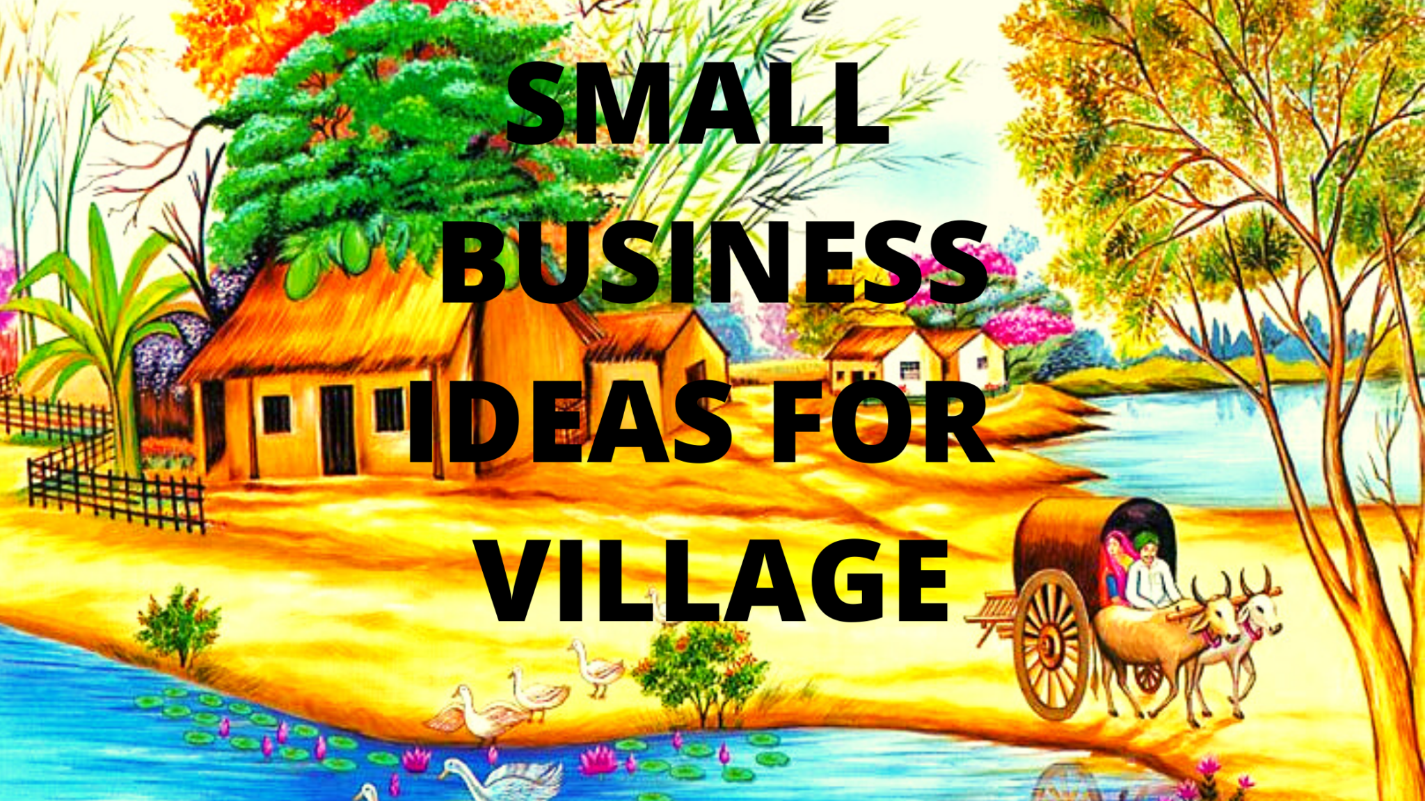 Top Small Business Ideas For Villages