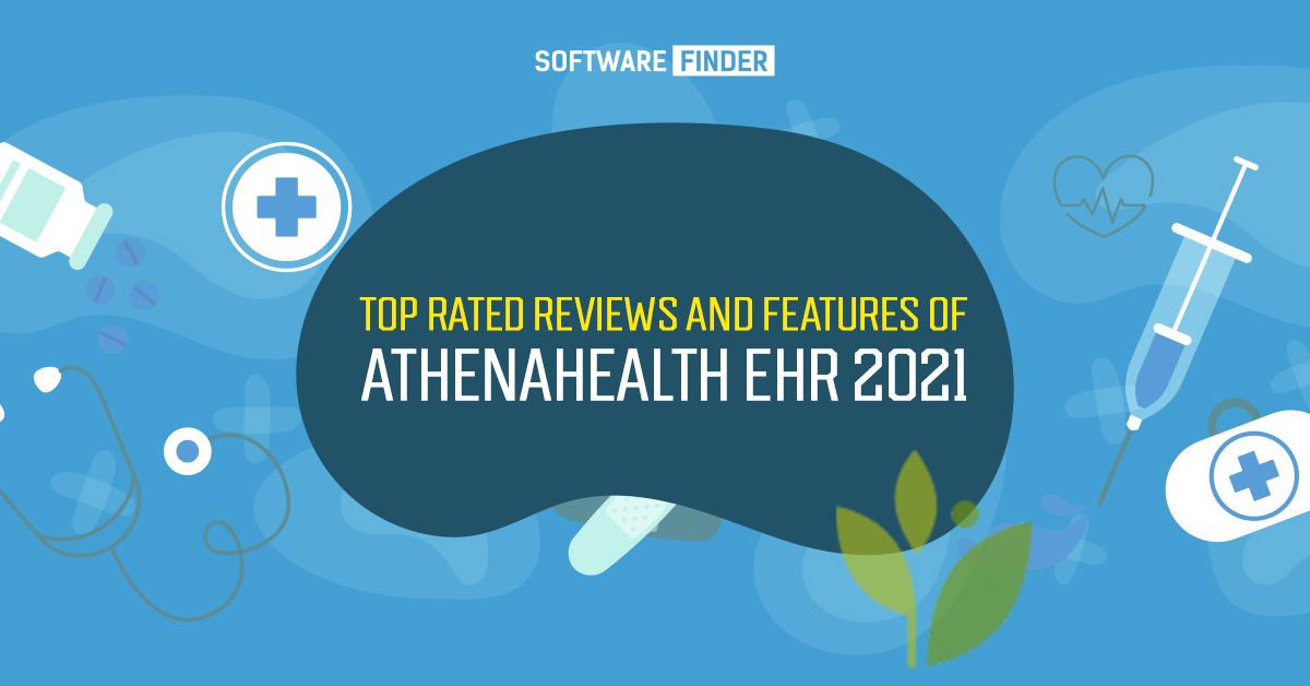 Top Rated Reviews and Features of Athenahealth EHR 2021