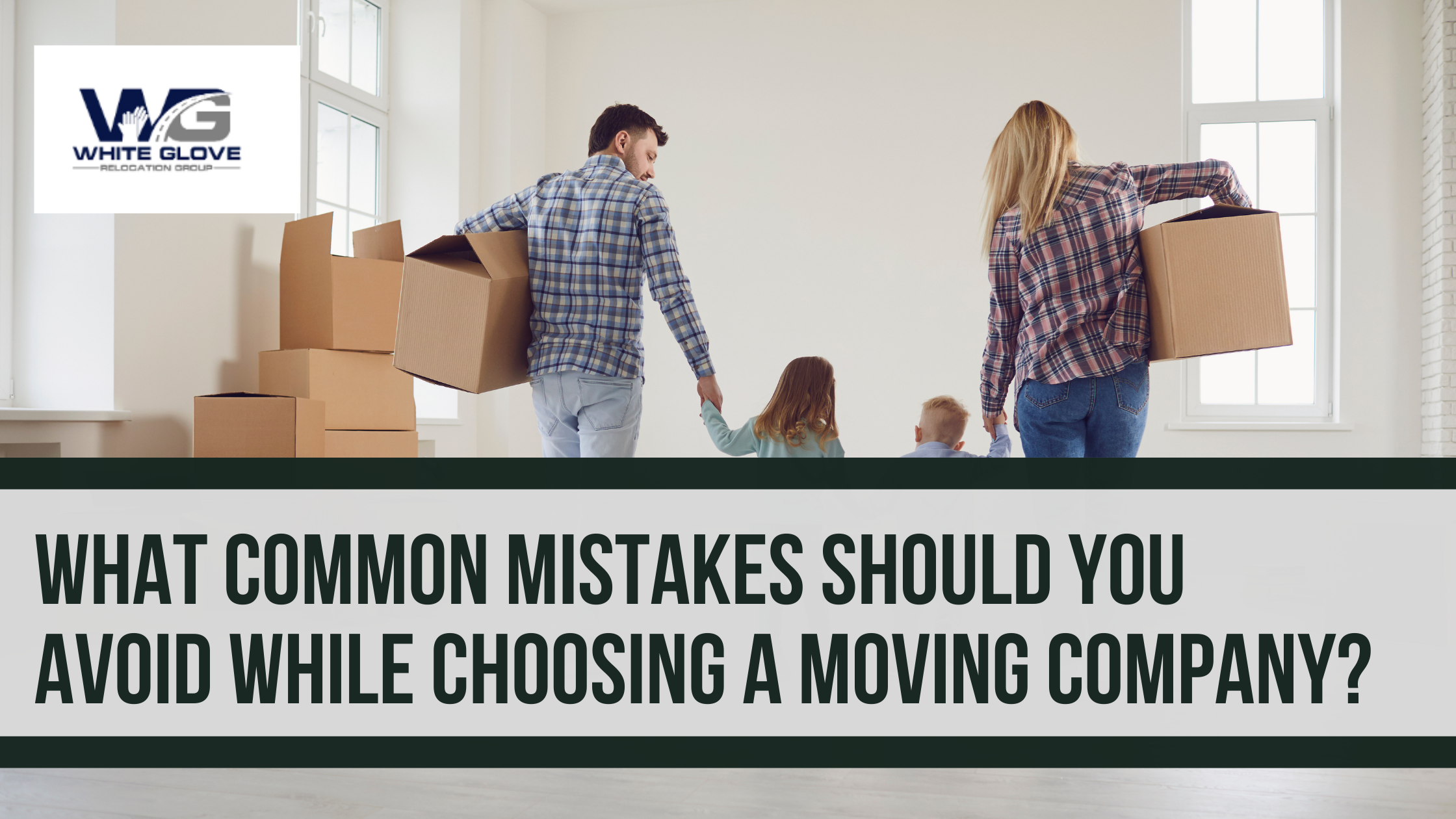 What Common Mistakes Should You Avoid While Choosing a Moving Company?
