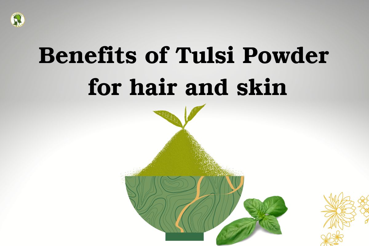 Benefits of Tulsi Powder for hair and skin