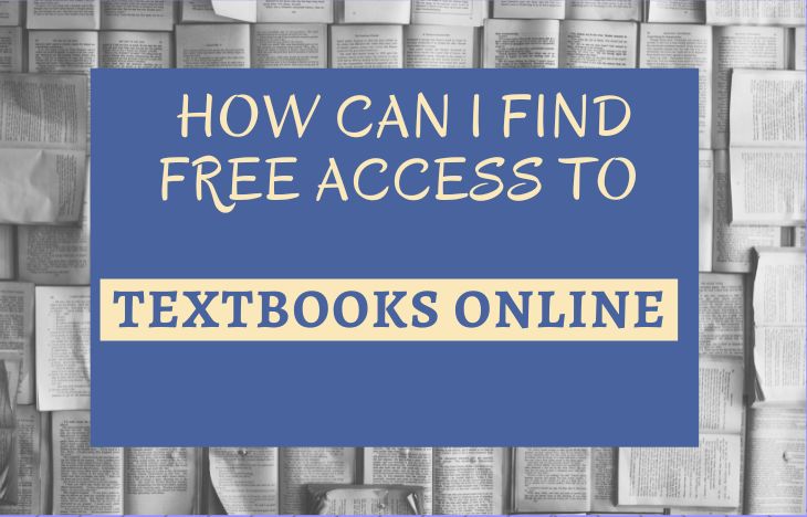 How To Find Free Access To Textbooks Online?