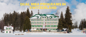 Dual MBA programs in Switzerland
