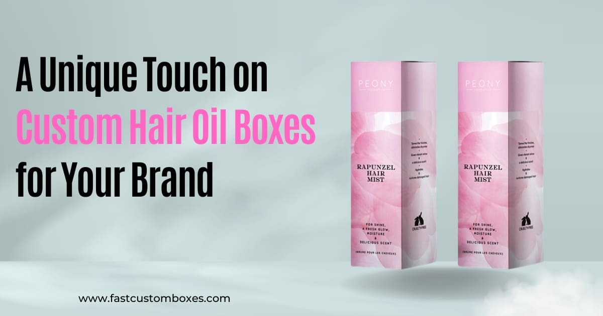 Custom Hair Oil Boxes