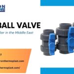 Reliable PVC Ball Valve Supplier in the Middle East