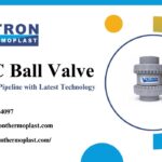 Upgrade Your Pipeline with CPVC Ball Valve Technology
