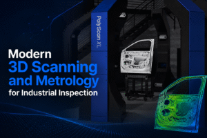 Modern 3D Scanning and Metrology for Industrial Inspection