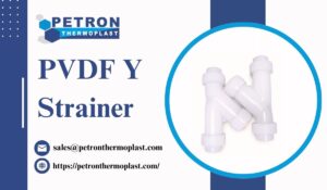Reliable PVDF Y Strainer for Industrial Filtration Solutions