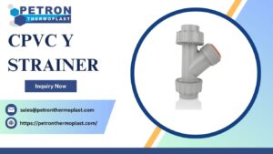 Top CPVC Y Strainer Supplier – Petron Thermoplast
